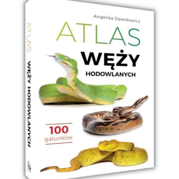 Atlas węży hodowlanych. 100 gatunków. Angelika Dawidowicz